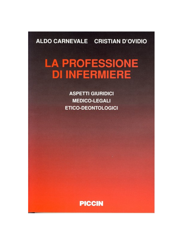 La professione di Infermiere - Aspetti giuridici, medico-legali, etico-deontologici