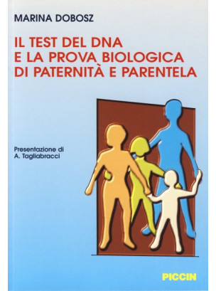 Il test del Dna e la prova biologica di paternità e parentela