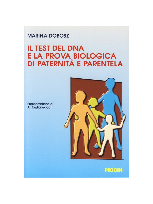 Il test del Dna e la prova biologica di paternità e parentela