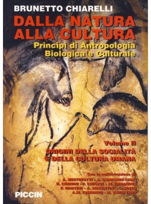 Dalla Natura alla Cultura - Principi di Antropologia Biologica e Culturale - Origini della società e della cultura umana