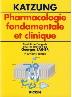 Pharmacologie fondamentale et clinique - traduit de l’anglais sous la direction de Georges LAGIER