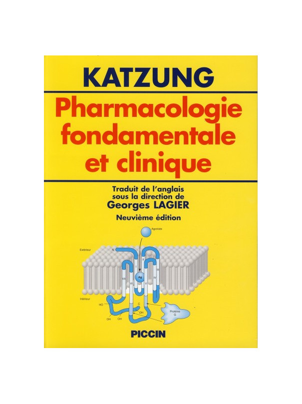 Pharmacologie fondamentale et clinique - traduit de l’anglais sous la direction de Georges LAGIER