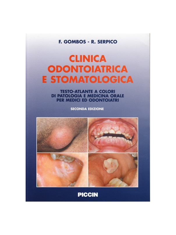 Clinica Odontoiatrica e Stomatologica - Testo-atlante a colori di patologia e medicina orale per medici e odontoiatri