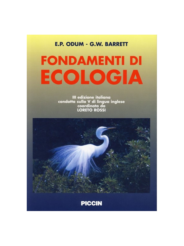 Fondamenti di ECOLOGIA - III edizione italiana condotta sulla V di lingua inglese coordinata da Loreto Rossi