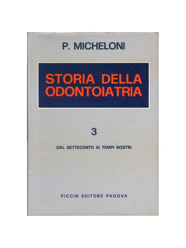 Storia della Odontoiatria - Opera in tre volumi