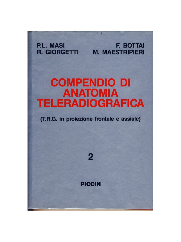 Compendio di Anatomia Teleradiografica - T.R.G. in posizione frontale e assiale - Vol. 2
