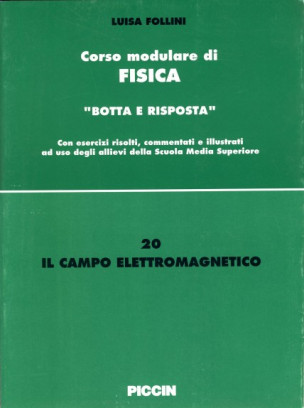 Corso modulare di Fisica Vol. 20 - Il Campo Elettromagnetico