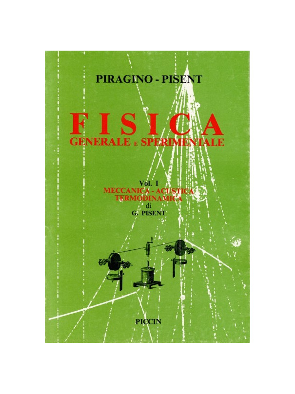 Fisica Generale e Sperimentale Vol. I - Meccanica - Acustica - Termodinamica