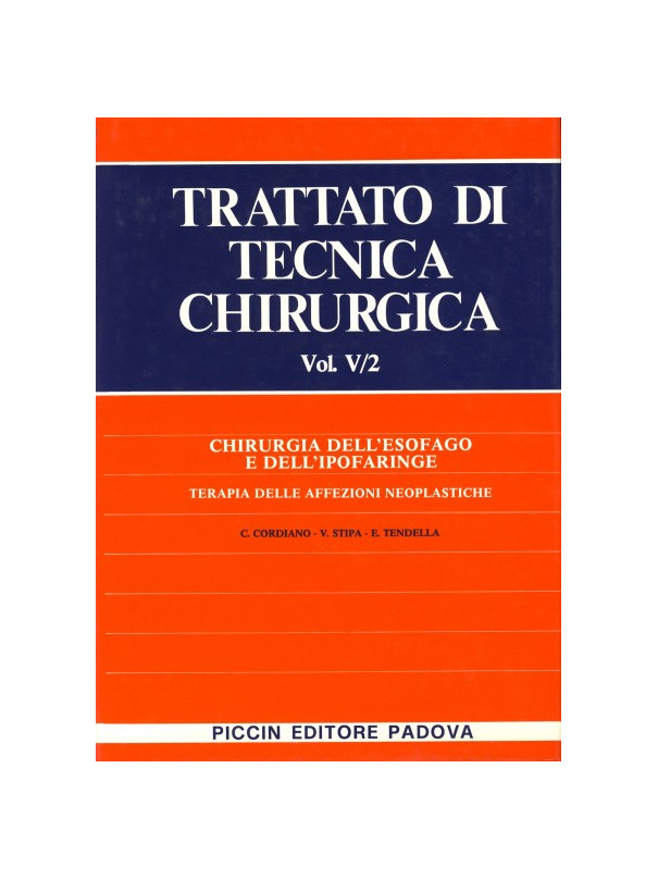 Chirurgia dell'Esofago e dell'Ipofaringe - Terapia delle Affezioni Neoplastiche - Vol. V/1-2