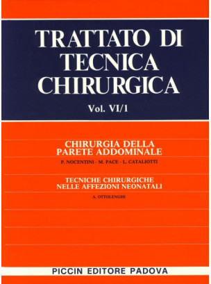 Chirurgia della Parete Addominale - Tecniche Chirurgiche nelle Affezioni Neonatali - Vol. VI/1