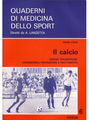 Il Calcio - Lesioni Traumatiche: Conoscenza, Prevenzione e Trattamento