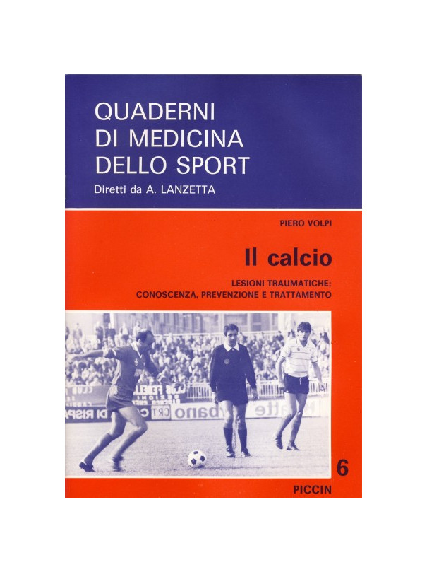 Il Calcio - Lesioni Traumatiche: Conoscenza, Prevenzione e Trattamento