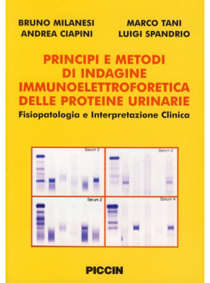Principi e Metodi di Indagine Immunoelettroforetica delle Proteine Urinarie. Fisiopatologia e Interpretazione Clinica