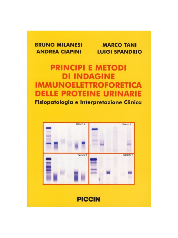 Principi e Metodi di Indagine Immunoelettroforetica delle Proteine Urinarie. Fisiopatologia e Interpretazione Clinica