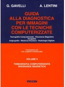 Guida Alla Diagnostica per immagini con le tecniche computerizzate Vol I-II Tomografia Computerizzata Risonanza Magnetica