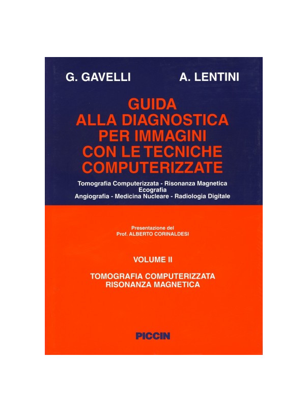 Guida Alla Diagnostica per immagini con le tecniche computerizzate Vol I-II Tomografia Computerizzata Risonanza Magnetica