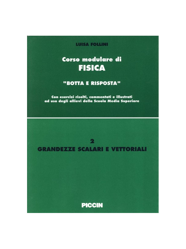 Corso modulare di Fisica Vol. 2 - Grandezze Scalari e Vettoriali