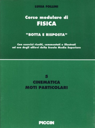 Corso modulare di Fisica Vol. 5 - Cinematica Moti Particolari