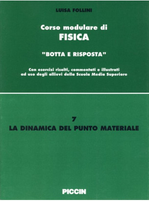 Corso modulare di Fisica Vol. 7 - Dinamica Del Punto Materiale