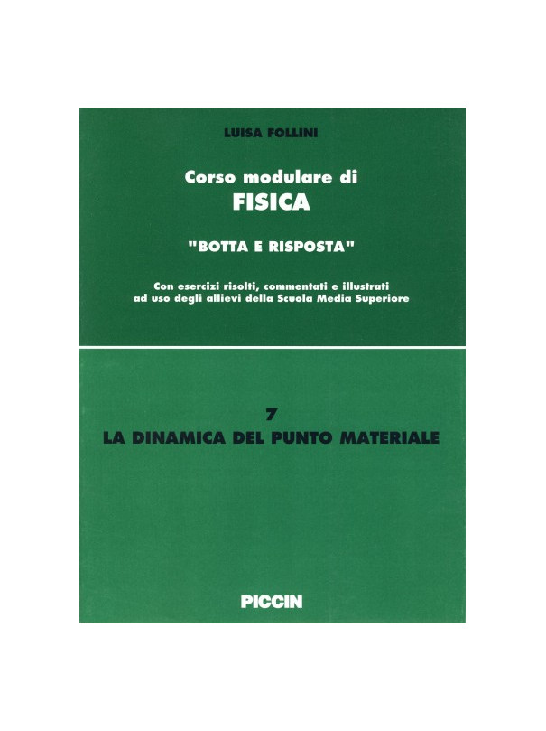 Corso modulare di Fisica Vol. 7 - Dinamica Del Punto Materiale