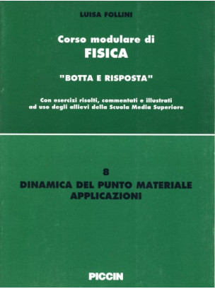 Corso modulare di Fisica Vol. 8 - Dinamica Del Punto Materiale