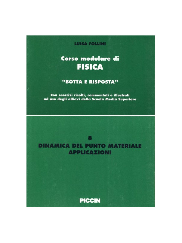 Corso modulare di Fisica Vol. 8 - Dinamica Del Punto Materiale