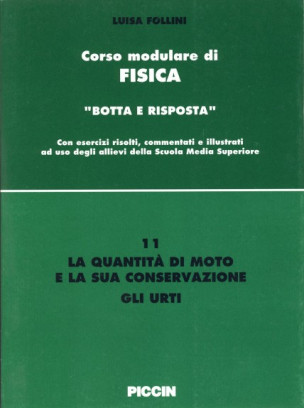 Corso modulare di Fisica Vol. 11 - Quantita' Moto e Conserv. Urti