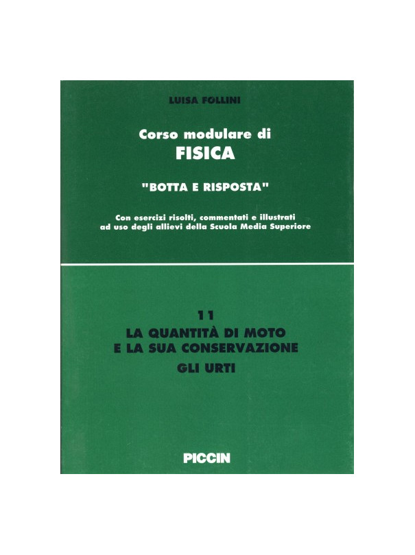 Corso modulare di Fisica Vol. 11 - Quantita' Moto e Conserv. Urti