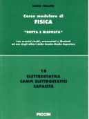Corso modulare di Fisica Vol. 18 - Elettrostatica - Campi Elettratici - Capacità