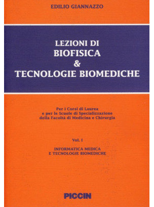 Lezioni di Biofisica & Tecnologie Biomediche - Vol. I