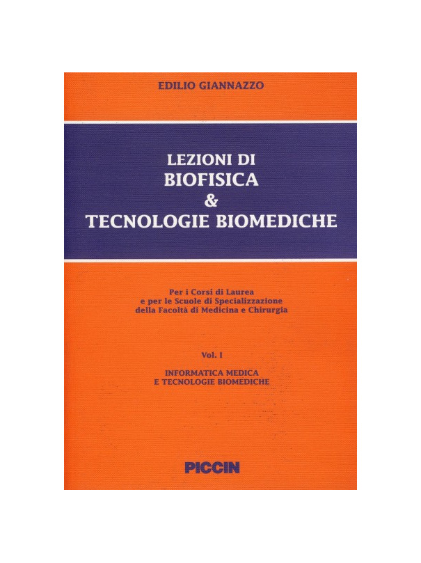 Lezioni di Biofisica & Tecnologie Biomediche - Vol. I