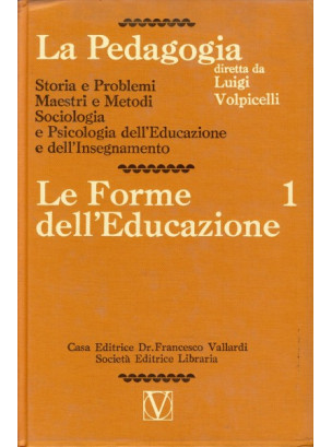 La Pedagogia - Le Forme dell'Educazione - Vol.1