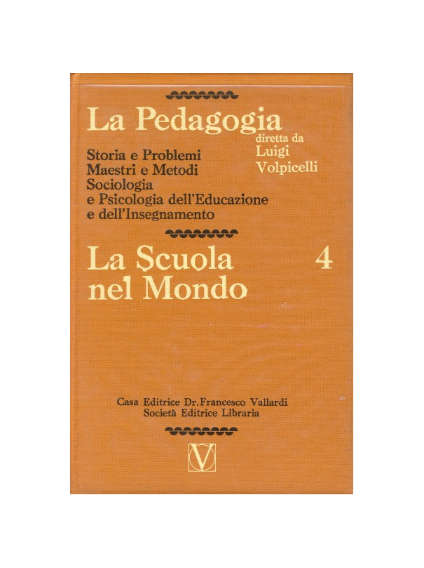 La Pedagogia - La Scuola nel Mondo - Vol.4