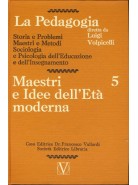 La Pedagogia - Maestri e Idee dell'Età moderna - Vol.5