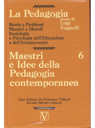 La Pedagogia - Maestri e Idee della Pedagogia contemporanea - Vol.6