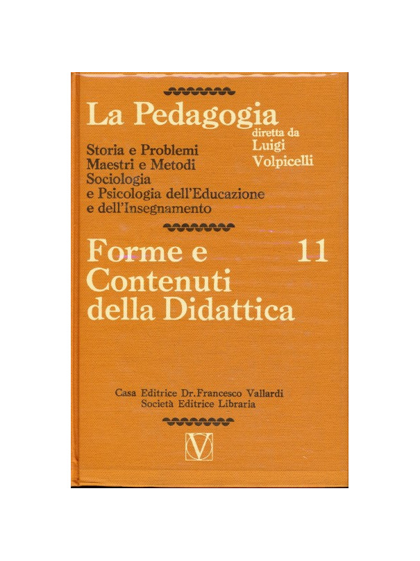 La Pedagogia - Forme e Contenuti della Didattica - Vol.11