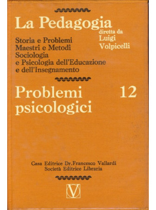 La Pedagogia - Problemi psicologici - Vol.12