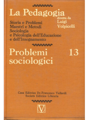 La Pedagogia - Problemi sociologici - Vol.13