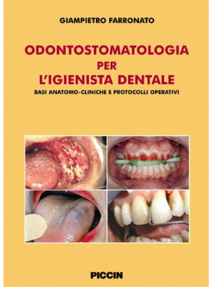 Odontostomatologia per l'Igienista dentale. Basi Anatomo-cliniche e protocolli operativi