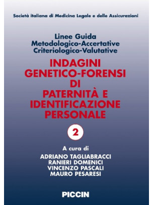 Indagini genetico-forensi di paternità e identificazione personale. Linee Guida metodologico-Accertative Criteriologico-Valutati