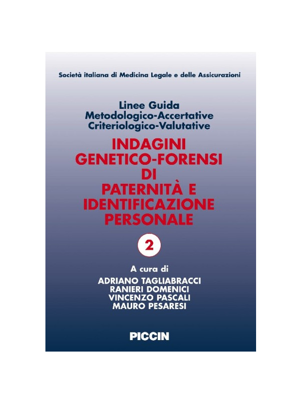 Indagini genetico-forensi di paternità e identificazione personale. Linee Guida metodologico-Accertative Criteriologico-Valutati