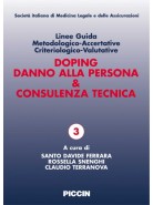 Doping Danno alla persona & Consulenza tecnica. Linee Guida Metodologico-Accertative Criteriologico-Valutative