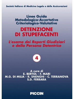 Detenzione di stupefacenti. L'esame dei Reperti Giudiziari e della Persona Detentrice. Linee Guida Metodologico-Accertative Crit