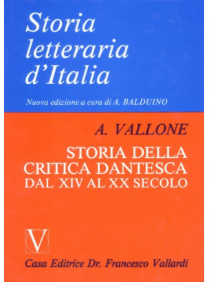 Storia Letteraria d'Italia - Storia della Critica Dantesca