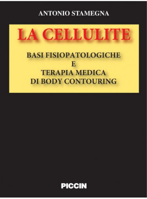 La Cellulite. Basi fisiopatologiche e Terapia medica di Body Contouring