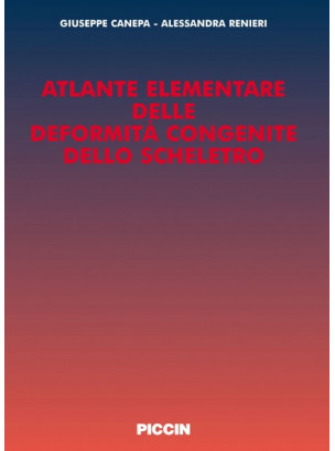 Atlante elementare delle deformità congenite dello scheletro