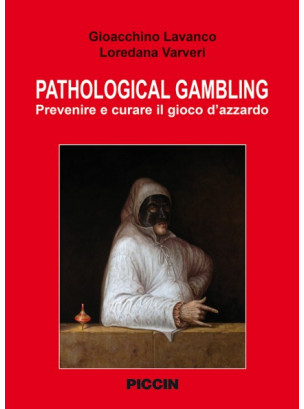 PATHOLOGICAL GAMBLING Prevenire e curare il gioco d’azzardo