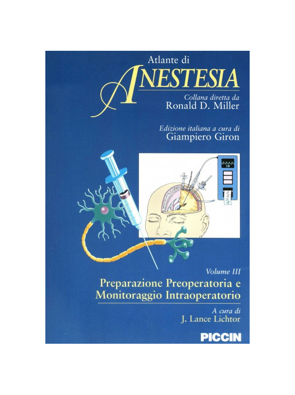 Atlante di Anestesia - Vol. 3 - Preparazione preoperatoria e monitoraggio intraoperatorio