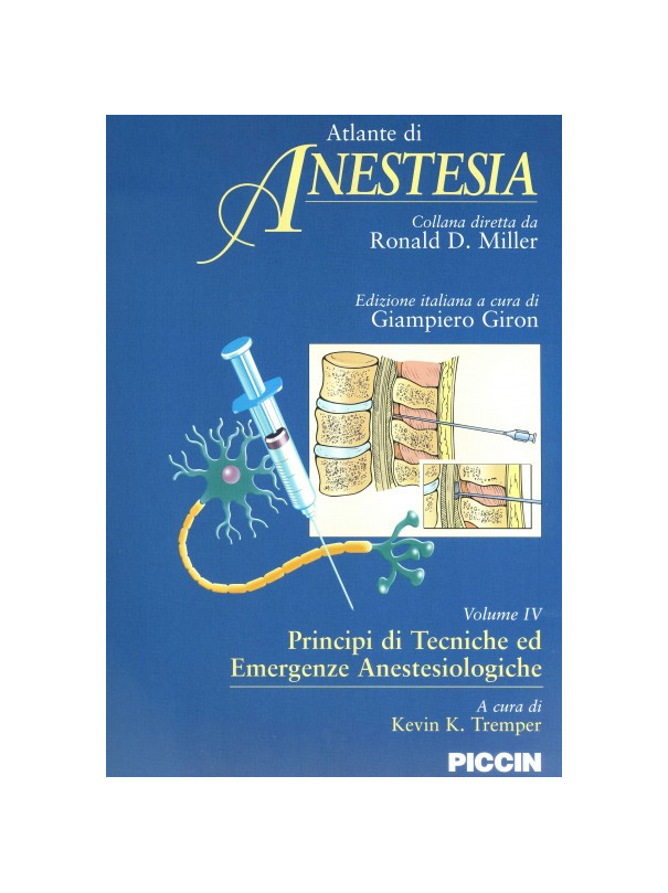 Atlante di Anestesia - Vol. 4 - Principi di tecniche ed emergenze anestesiologiche