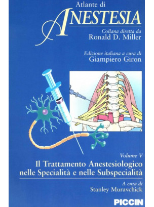 Atlante di Anestesia - Vol. 5 - Il trattamento anestesiologico nelle specialità e nelle subspecialità